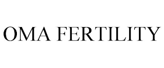 OMA FERTILITY