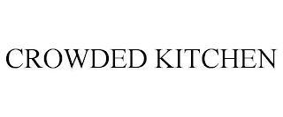 CROWDED KITCHEN