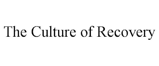 THE CULTURE OF RECOVERY
