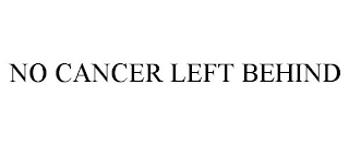 NO CANCER LEFT BEHIND