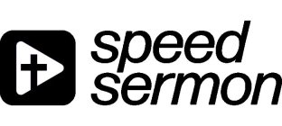SPEED SERMON