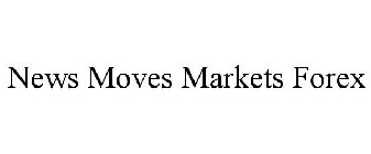 NEWSMOVESMARKETSFOREX