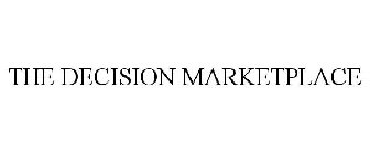 THE DECISION MARKETPLACE