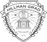 HILLMAN GRAD RECORDS EST. 2021