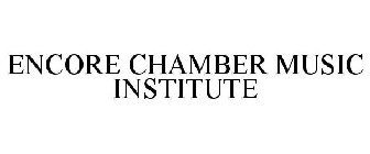 ENCORE CHAMBER MUSIC INSTITUTE