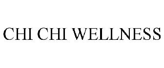 CHI CHI WELLNESS