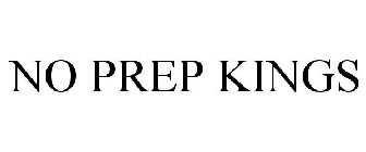 NO PREP KINGS