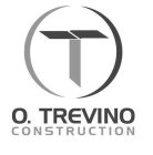 T O. TREVINO CONSTRUCTION