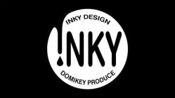 INKY INKY DESIGN DOMIKEY PRODUCE