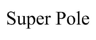 SUPER POLE
