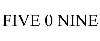 FIVE 0 NINE