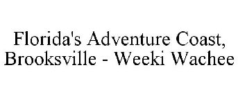 FLORIDA'S ADVENTURE COAST, BROOKSVILLE - WEEKI WACHEE