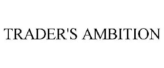 TRADER'S AMBITION
