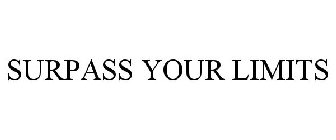 SURPASS YOUR LIMITS