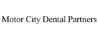 MOTOR CITY DENTAL PARTNERS