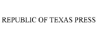 REPUBLIC OF TEXAS PRESS