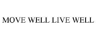 MOVE WELL LIVE WELL