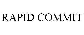 RAPID COMMIT
