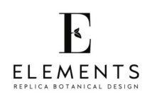 E ELEMENTS REPLICA BOTANICAL DESIGN