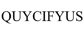 QUYCIFYUS