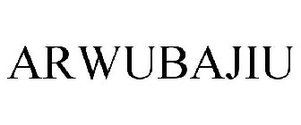 ARWUBAJIU
