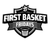 D FIRST BASKET FRIDAYS