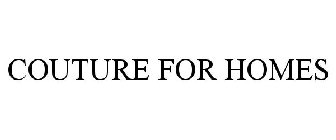 COUTURE FOR HOMES