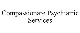 COMPASSIONATE PSYCHIATRIC SERVICES