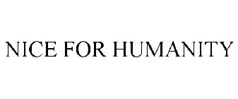 NICE FOR HUMANITY