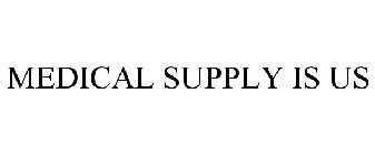 MEDICAL SUPPLY IS US