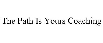 THE PATH IS YOURS COACHING