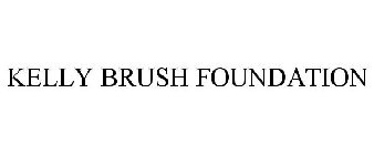 KELLY BRUSH FOUNDATION