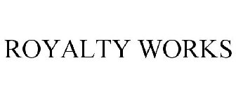 ROYALTY WORKS