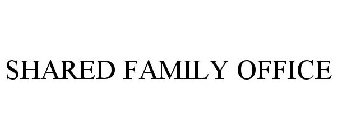 SHARED FAMILY OFFICE