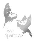 TWO SPARROWS