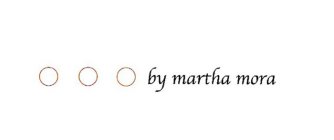 BY MARTHA MORA