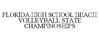 FLORIDA HIGH SCHOOL BEACH VOLLEYBALL STATE CHAMPIONSHIPS