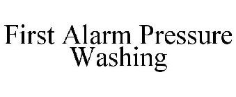 FIRST ALARM PRESSURE WASHING