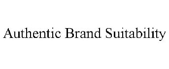 AUTHENTIC BRAND SUITABILITY