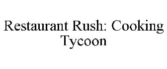 RESTAURANT RUSH: COOKING TYCOON