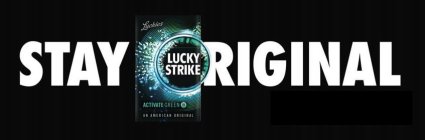 STAY ORIGINAL LUCKIES LUCKY STRIKE ACTIVATE GREEN AN AMERICAN ORIGINAL