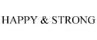 HAPPY & STRONG