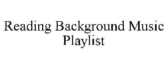 READING BACKGROUND MUSIC PLAYLIST