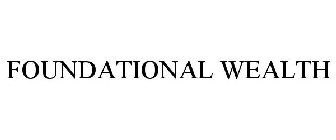 FOUNDATIONAL WEALTH