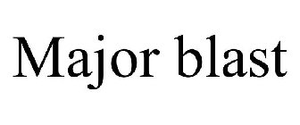 MAJOR BLAST