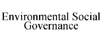 ENVIRONMENTAL SOCIAL GOVERNANCE