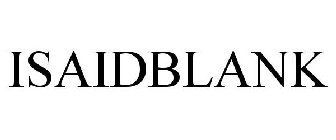 ISAIDBLANK