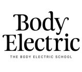 BODY ELECTRIC THE BODY ELECTRIC SCHOOL