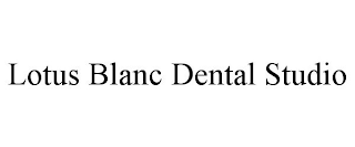 LOTUS BLANC DENTAL STUDIO