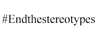 #ENDTHESTEREOTYPES